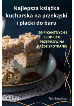 Najlepsza książka kucharska na przekąski i placki do baru