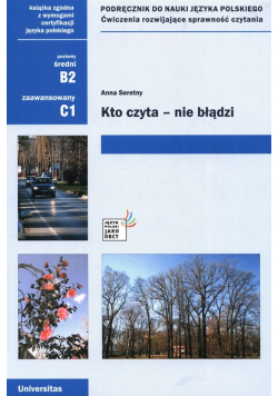 Kto czyta nie błądzi Podręcznik do nauki języka polskiego Ćwiczenia rozwijające sprawność czytania (B2, C1)