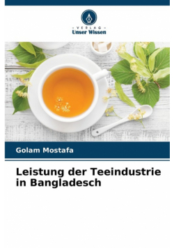 Leistung der Teeindustrie in Bangladesch
