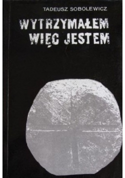 Wytrzymałem więc jestem