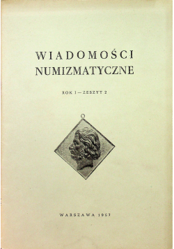 Wiadomości numizmatyczne rok I zeszyt 2