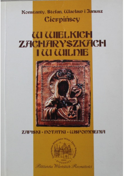 W Wielkich Zacharyszkach  i w Wilnie