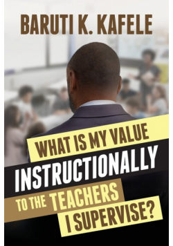 What Is My Value Instructionally to the Teachers I Supervise?