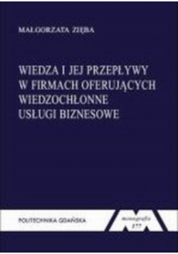 Wiedza i jej przepływy w firmach oferujących wiedzochłonne usługi biznesowe