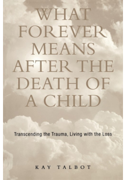 What Forever Means After the Death of a Child