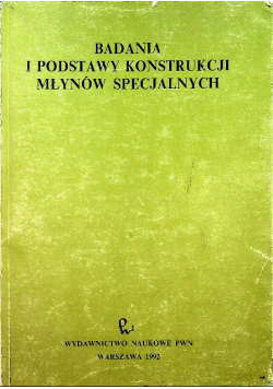 Badania i podstawy konstrukcji młynów specjalnych
