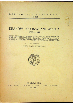 Kraków pod rządami wroga 1939-1945 1946 r.