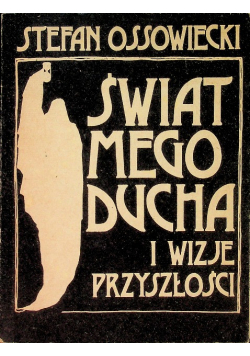 Świat mego ducha i wizje przyszłości
