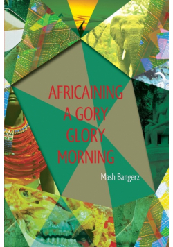 Africaining a Gory Glory Morning