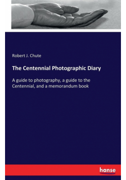 The Centennial Photographic Diary