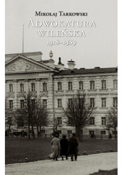 Adwokatura wileńska 1918 - 1939