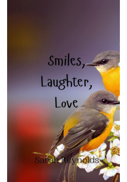 Smiles, Laughter, Love