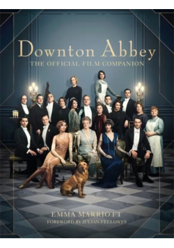Downton Abbey The Official Film Companion