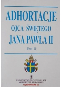 Adhortacje Ojca Świętego Jana Pawła II Tom II