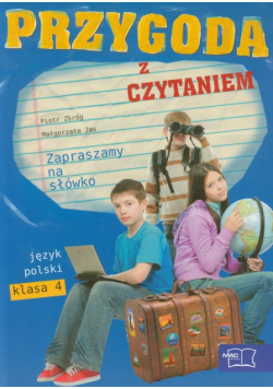Przygoda z czytaniem. Zapraszamy na słówko 4. Język polski: Antologia tekstów kultury