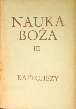 Nauka Boża Katechezy tom III