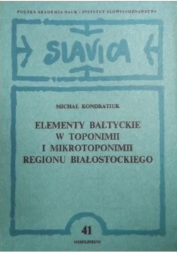 Elementy bałtyckie w toponimii i mikrotoponimii regionu białostockiego