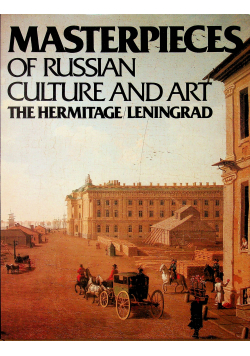 Masterpieces of Russian culture and art the hermaitage