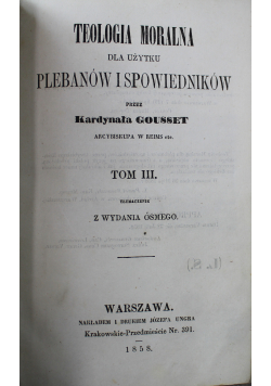 Teologia moralna dla użytku plebanów i spowiedników Tom III 1858 r.