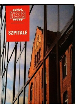 Szpitale Kronika Miasta Poznania 4 / 2007