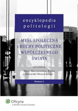 Encyklopedia politologii. Myśl społeczna i ruchy..
