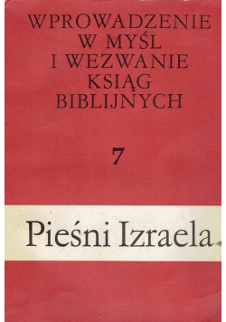 Wprowadzenie w myśl i wezwanie ksiąg biblijnych 7 Pieśni Izraela