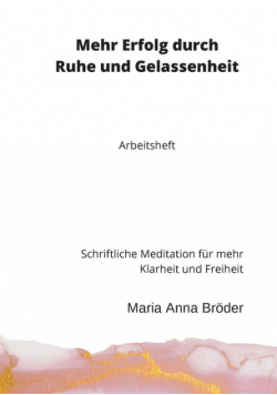 Mehr Erfolg durch Ruhe und Gelassenheit