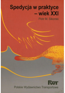 Spedycja w praktyce wiek XXI