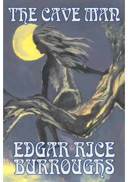 The Cave Man by Edgar Rice Burroughs, Fiction, Fantasy, Action & Adventure