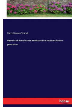 Memoirs of Harry Warren Yearick and his ancestors for five generations