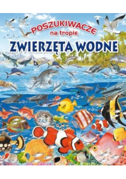Poszukiwacze na tropie. Zwierzęta wodne
