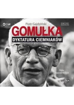 Gomułka Dyktatura ciemniaków audiobook NOWA