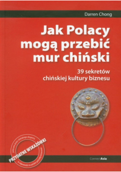 Chong Darren - Jak Polacy mogą przebić mur chiński