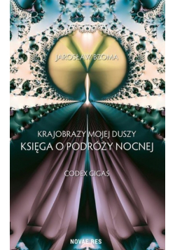 Krajobrazy mojej duszy Księga o podróży nocnej Codex Gigas
