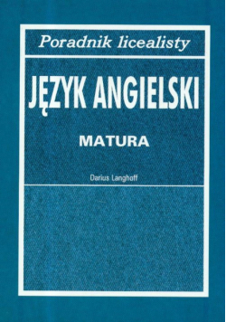 Langhoff Darius - Poradnik licealisty: Język angielski; matura