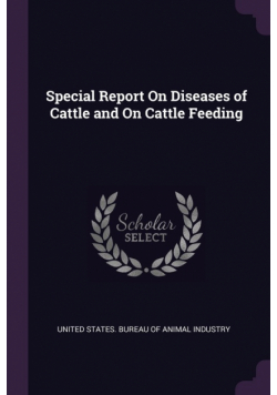 Special Report On Diseases of Cattle and On Cattle Feeding