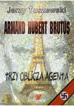 Armand - Hubert - Brutus. Trzy oblicza agenta + CD