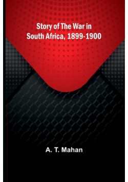 Story of the War in South Africa, 1899-1900