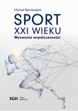 SPORT W XXI WIEKU Wyzwania współczesności