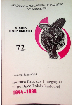 Kultura fizyczna i turystyka w polityce Polski Ludowej : 1944-1989