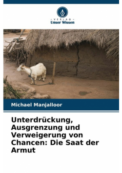 Unterdrückung, Ausgrenzung und Verweigerung von Chancen