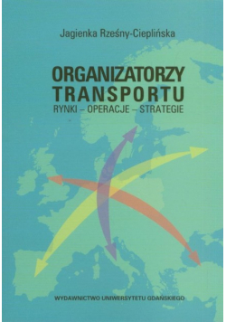Organizatorzy transportu Rynki Operacje Strategie