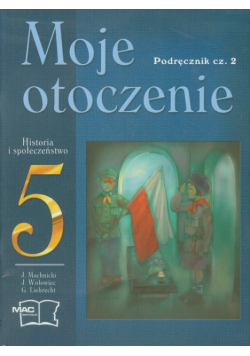 Moje otoczenie 5 Historia i społeczeństwo Podręcznik część 2