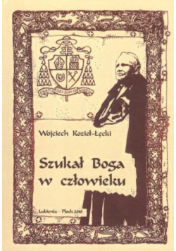 Szukał Boga w człowieku