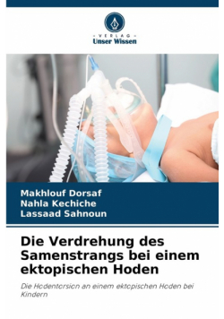 Die Verdrehung des Samenstrangs bei einem ektopischen Hoden