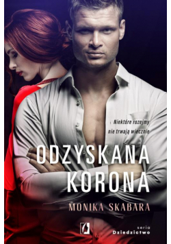 Odzyskana korona. Dziedzictwo. Tom 2