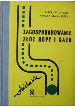 Zagospodarowanie złóż ropy i gazu