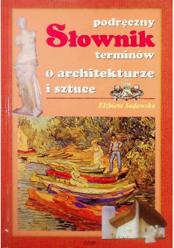Podręczny słownik terminów o architekturze i sztuce