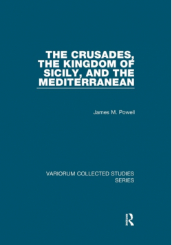 The Crusades, The Kingdom of Sicily, and the Mediterranean