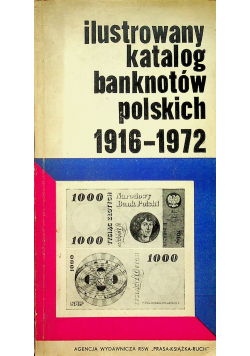 Ilustrowany katalog banknotów polskich 1916 - 1972